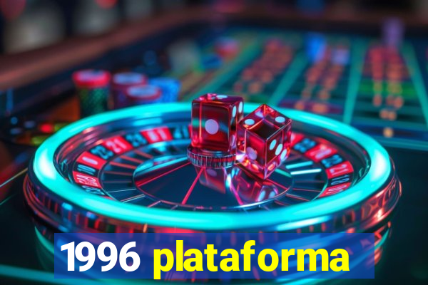 1996 plataforma